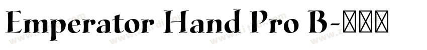 Emperator Hand Pro B字体转换 Emperator Hand Pro B字体转换